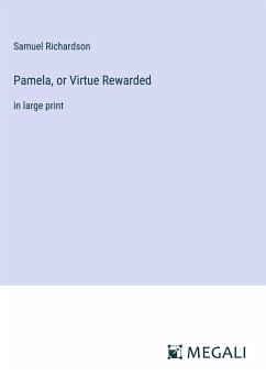 Pamela, or Virtue Rewarded - Richardson, Samuel