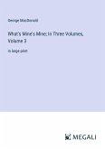 What's Mine's Mine; In Three Volumes, Volume 3