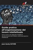 Guida pratica all'organizzazione del lavoro intellettuale