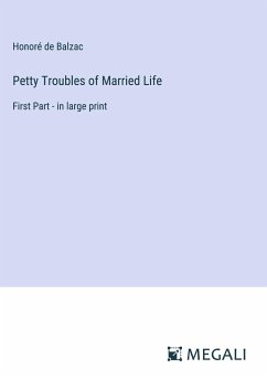 Petty Troubles of Married Life - Balzac, Honoré de