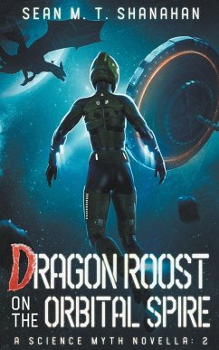 Dragon Roost On The Orbital Spire - Shanahan, Sean M. T.