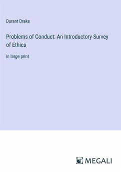 Problems of Conduct: An Introductory Survey of Ethics - Drake, Durant