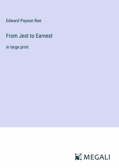From Jest to Earnest - Roe, Edward Payson
