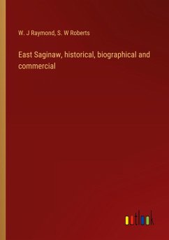 Cover East Saginaw, historical, biographical and commercial