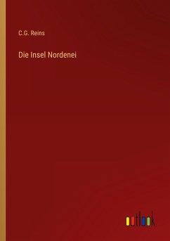 Die Insel Nordenei - Reins, C. G.