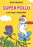 Superpollo y el rayo reductor