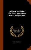 He Kaine Diatheke = The Greek Testament With English Notes
