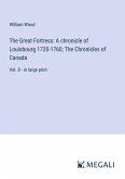 The Great Fortress: A chronicle of Louisbourg 1720-1760; The Chronicles of Canada