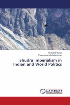 Shudra Imperialism in Indian and World Politics - Kurup, Ravikumar;Achutha Kurup, Parameswara