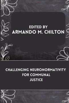 Challenging Neuronormativity for Communal Justice - M. Chilton, Armando