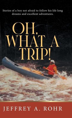 Oh, What a Trip! - Jeffrey A. Rohr