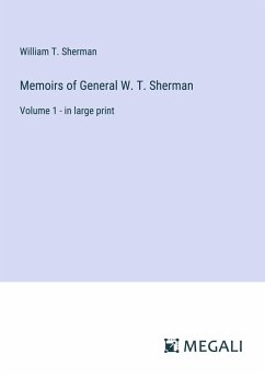 Memoirs of General W. T. Sherman - Sherman, William T.