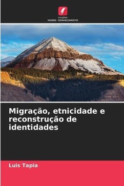 Migração, etnicidade e reconstrução de identidades - Tapia, Luis