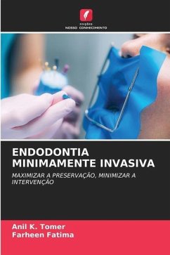 ENDODONTIA MINIMAMENTE INVASIVA - Tomer, Anil K.;Fatima, Farheen