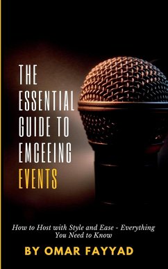 THE ESSENTIAL GUIDE TO EMCEEING EVENTS - Fayyad, Omar
