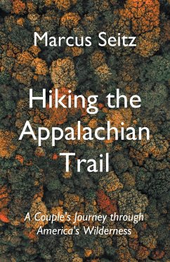 Hiking the Appalachian Trail - Seitz, Marcus