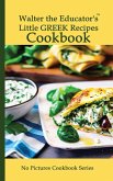 Walter the Educator's Little Greek Recipes Cookbook