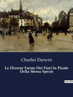 Le Diverse Forme Dei Fiori In Piante Della Stessa Specie - Darwin, Charles