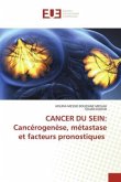 CANCER DU SEIN: Cancérogenèse, métastase et facteurs pronostiques