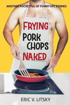 Frying Pork Chops Naked - Litsky, Eric V