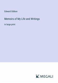 Memoirs of My Life and Writings - Gibbon, Edward