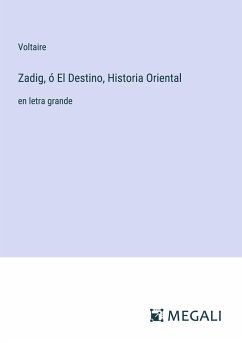 Zadig, ó El Destino, Historia Oriental - Voltaire