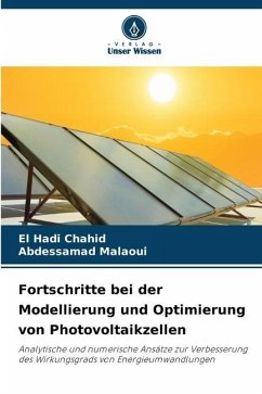 Fortschritte bei der Modellierung und Optimierung von Photovoltaikzellen - Chahid, El Hadi;Malaoui, Abdessamad