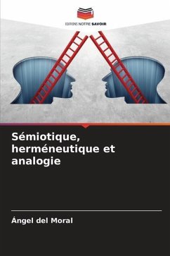 Sémiotique, herméneutique et analogie - del Moral, Ángel