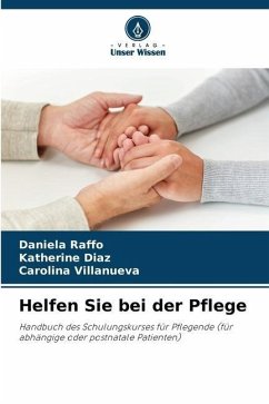 Helfen Sie bei der Pflege - Raffo, Daniela;Diaz, Katherine;Villanueva, Carolina