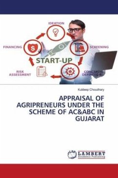 APPRAISAL OF AGRIPRENEURS UNDER THE SCHEME OF AC&ABC IN GUJARAT - Choudhary, Kuldeep