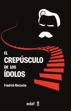 El Crepusculo de Los Idolos - Nietzsche, Friedrich