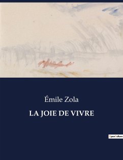 LA JOIE DE VIVRE - Zola, Émile