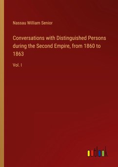 Conversations with Distinguished Persons during the Second Empire, from 1860 to 1863