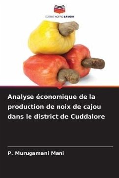 Analyse économique de la production de noix de cajou dans le district de Cuddalore - Mani, P. Murugamani