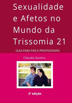 Sexualidade e Afetos no Mundo da Trissomia 21 - Santos, Cláudia