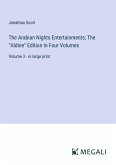 The Arabian Nights Entertainments; The &quote;Aldine&quote; Edition In Four Volumes