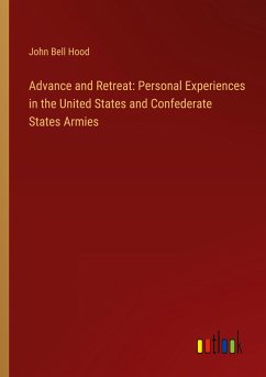 Advance and Retreat: Personal Experiences in the United States and Confederate States Armies