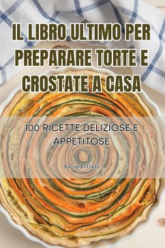 IL LIBRO ULTIMO PER PREPARARE TORTE E CROSTATE A CASA - Riccardo Gatti