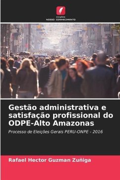 Gestão administrativa e satisfação profissional do ODPE-Alto Amazonas - Guzman Zuñiga, Rafael Hector