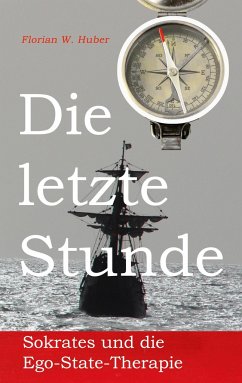 Die letzte Stunde - Huber, Florian W.