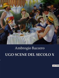 UGO SCENE DEL SECOLO X - Bazzero, Ambrogio