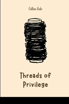 Threads of Privilege - Collins, Kole