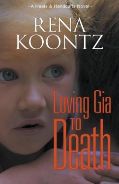 Loving Gia to Death - Koontz, Rena