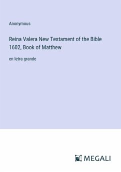 Reina Valera New Testament of the Bible 1602, Book of Matthew - Anonymous