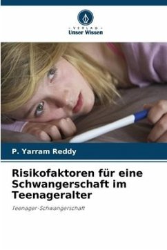 Risikofaktoren für eine Schwangerschaft im Teenageralter - Reddy, P. Yarram
