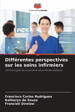 Différentes perspectives sur les soins infirmiers - Rodrigues, Francisco Carlos;de Souza, Katheryn;Strelow, Francieli