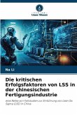 Die kritischen Erfolgsfaktoren von LSS in der chinesischen Fertigungsindustrie