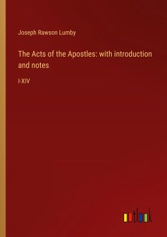 The Acts of the Apostles: with introduction and notes - Lumby, Joseph Rawson