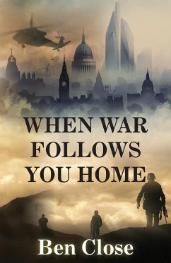 When War Follows You Home - Close, Ben
