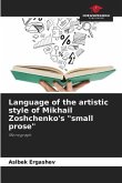 Language of the artistic style of Mikhail Zoshchenko's &quote;small prose&quote;